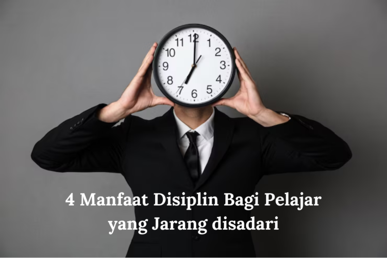 4 manfaat disiplin bagi pelajar yang jarang disadari