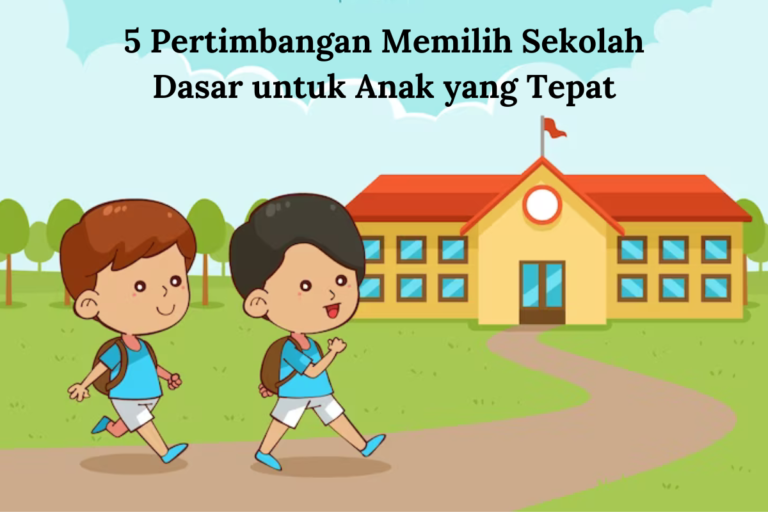 Memilih sekolah dasar yang tepat